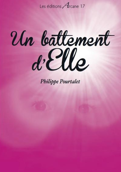 Un Battement d'elle de Philippe Pourtalet