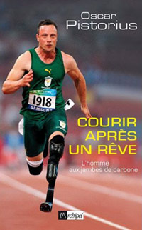 Courir apres un reve - Oscar Pistorius